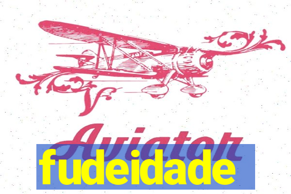 fudeidade