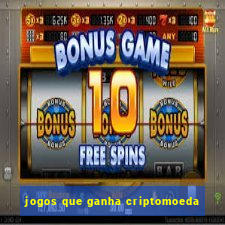 jogos que ganha criptomoeda