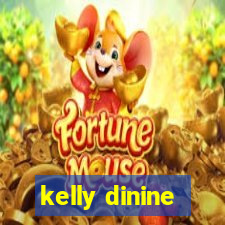 kelly dinine