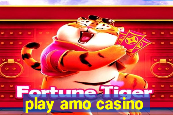 play amo casino