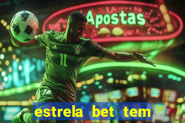 estrela bet tem pagamento antecipado