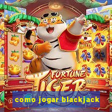 como jogar blackjack