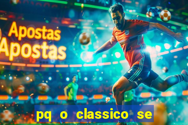 pq o classico se chama derby