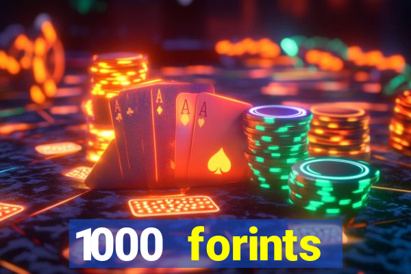 1000 forints deposit casino