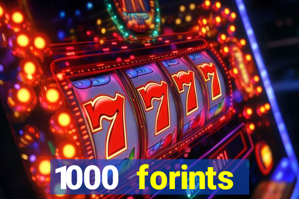 1000 forints deposit casino