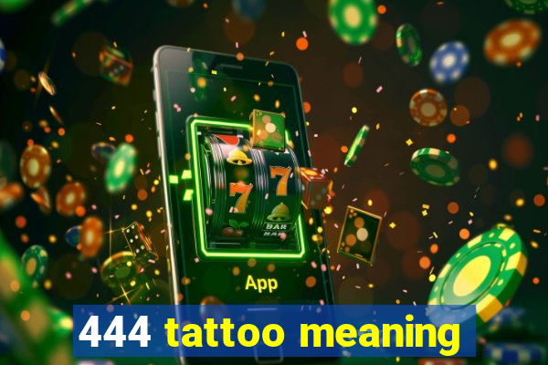 444 tattoo meaning