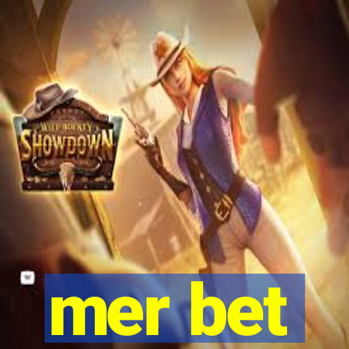 mer bet