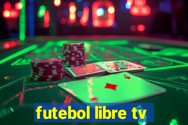 futebol libre tv