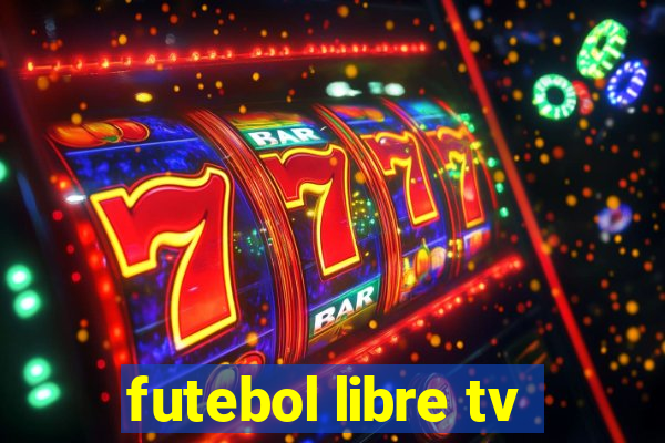 futebol libre tv