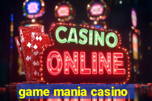 game mania casino