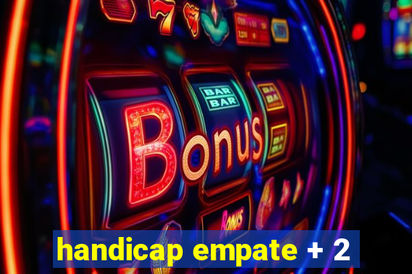 handicap empate + 2