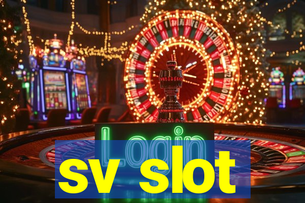 sv slot