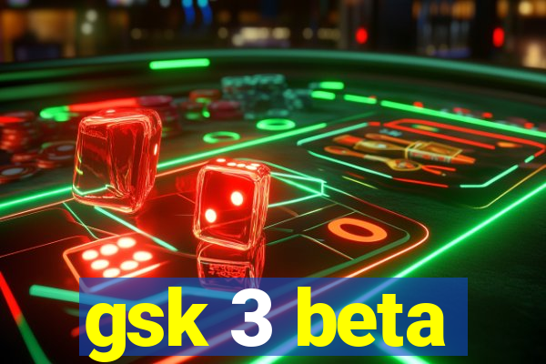 gsk 3 beta