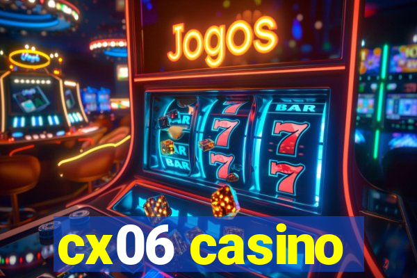 cx06 casino