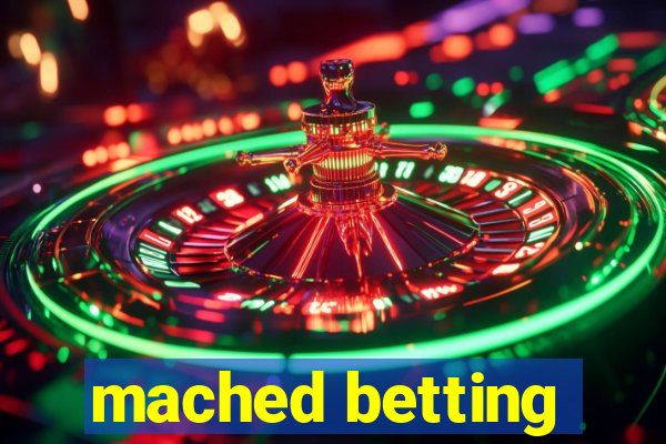 mached betting