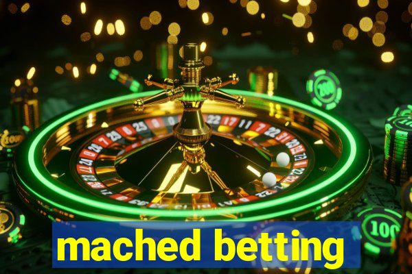 mached betting