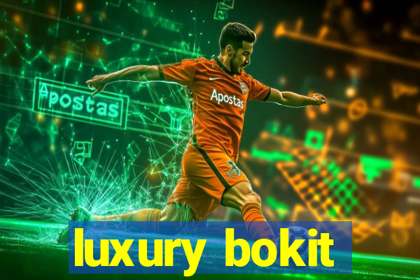 luxury bokit