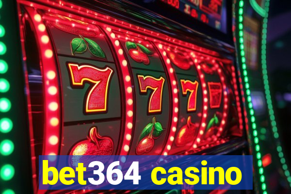 bet364 casino