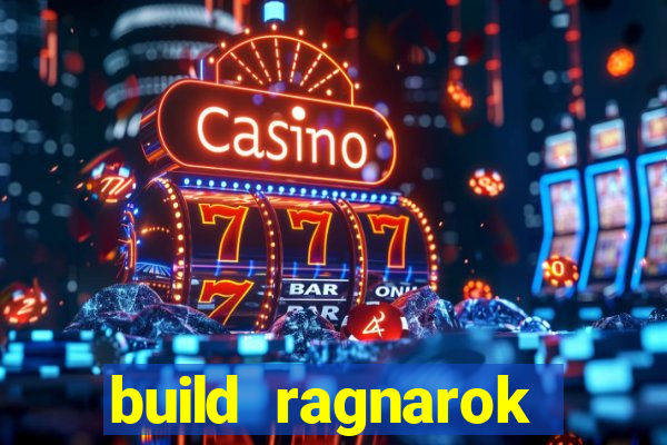 build ragnarok history reborn rag