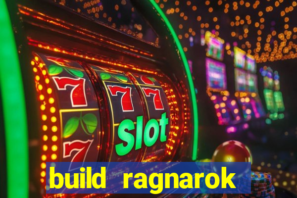 build ragnarok history reborn rag