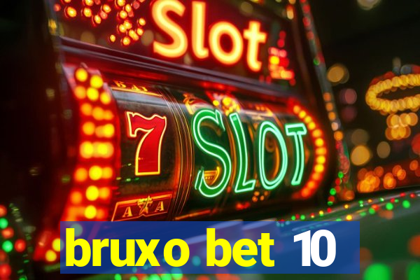 bruxo bet 10