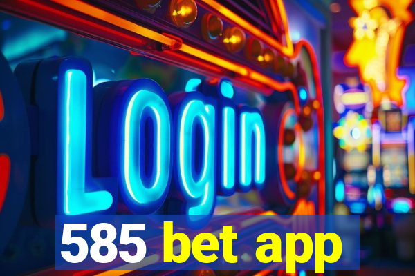 585 bet app