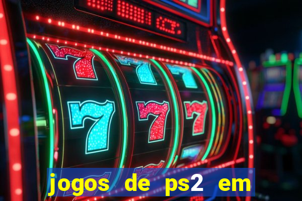 jogos de ps2 em formato iso