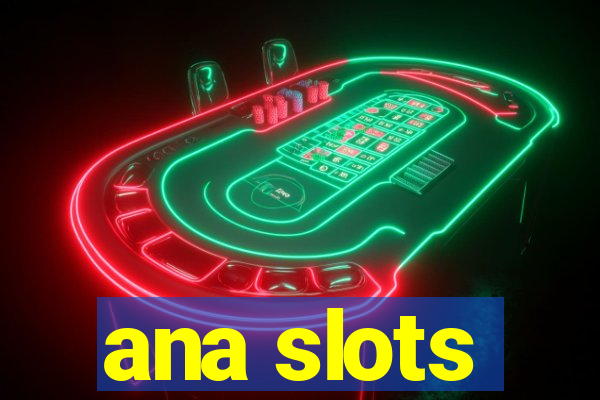 ana slots