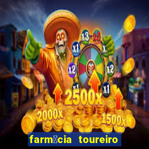 farm谩cia toureiro frei serafim