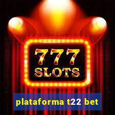 plataforma t22 bet