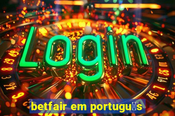 betfair em portugu锚s