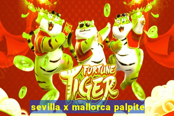 sevilla x mallorca palpite