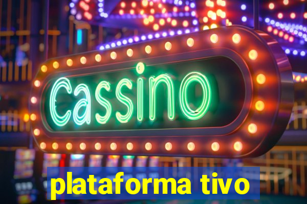 plataforma tivo