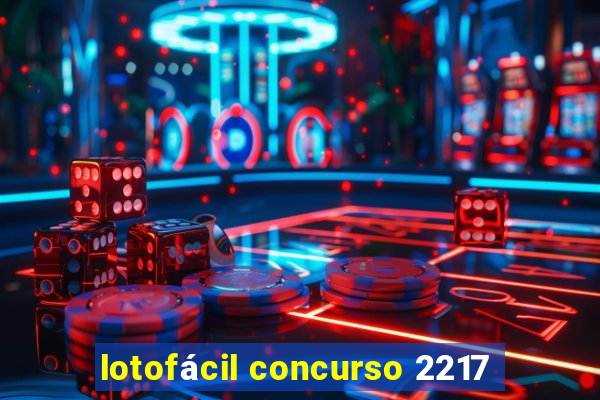 lotofácil concurso 2217