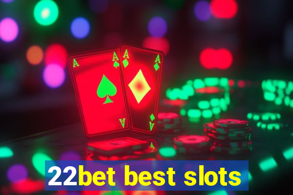 22bet best slots