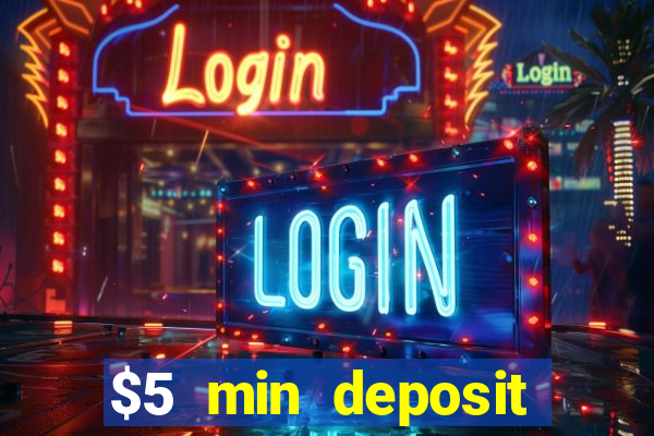 $5 min deposit casino australia