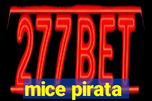 mice pirata