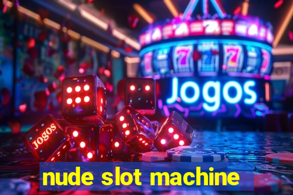 nude slot machine