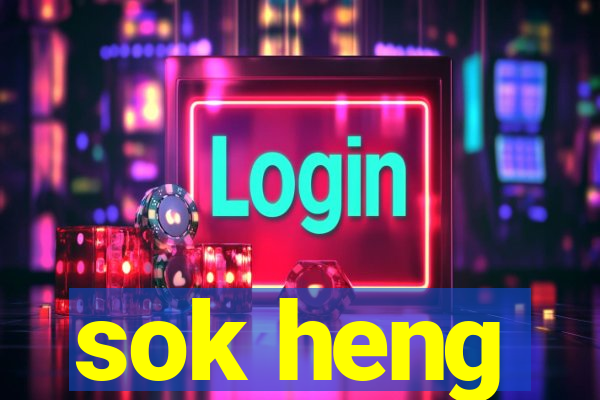 sok heng