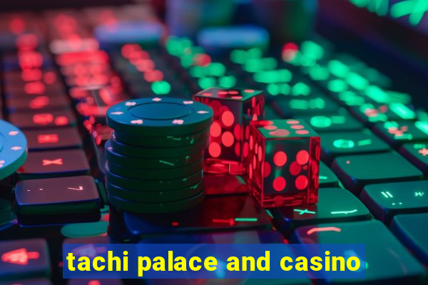 tachi palace and casino