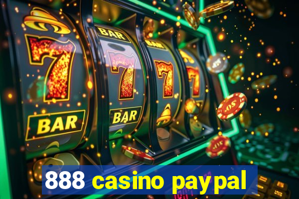 888 casino paypal