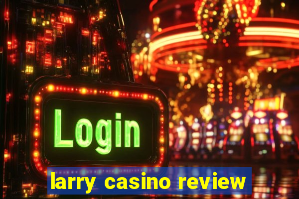 larry casino review