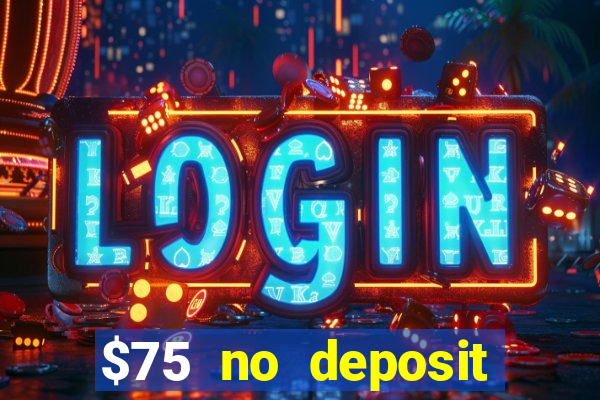 $75 no deposit bonus on sign up casino moons