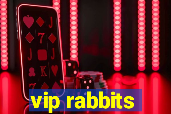 vip rabbits