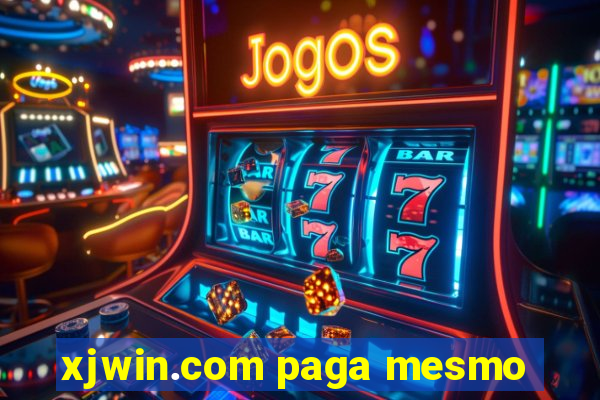 xjwin.com paga mesmo