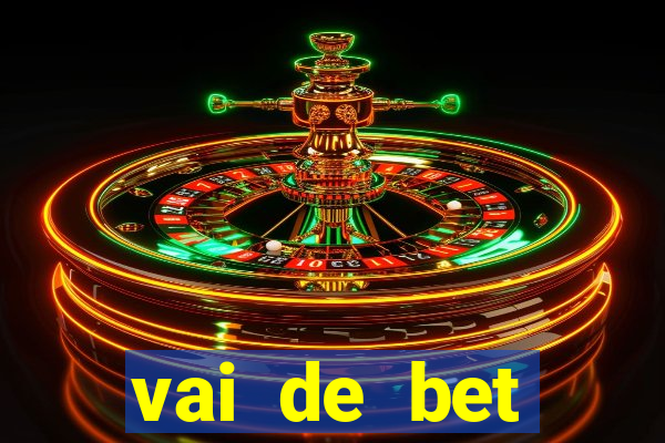 vai de bet patrocina quem