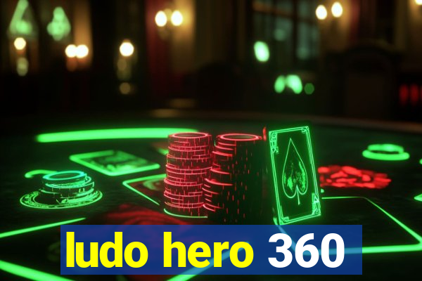 ludo hero 360