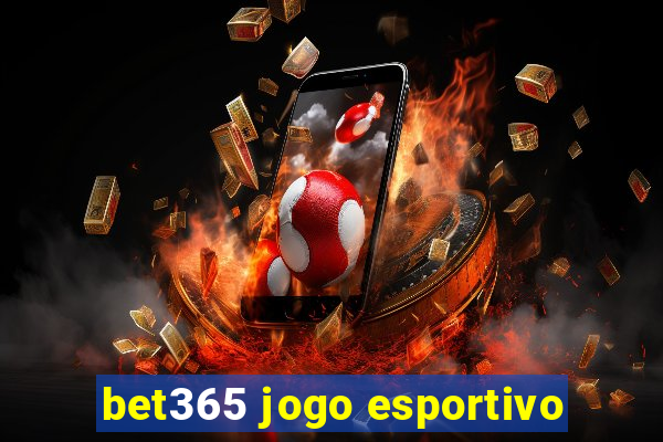 bet365 jogo esportivo