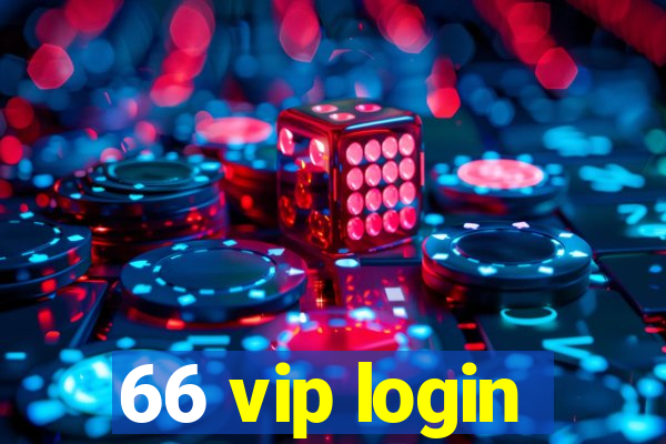 66 vip login