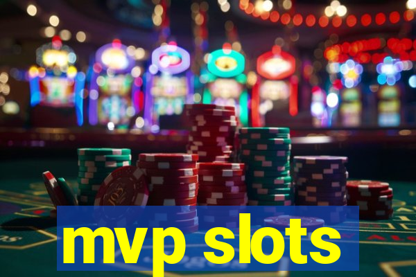 mvp slots